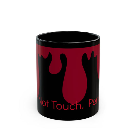 Do Not Touch. Period. Black Mug (11oz, 15oz)